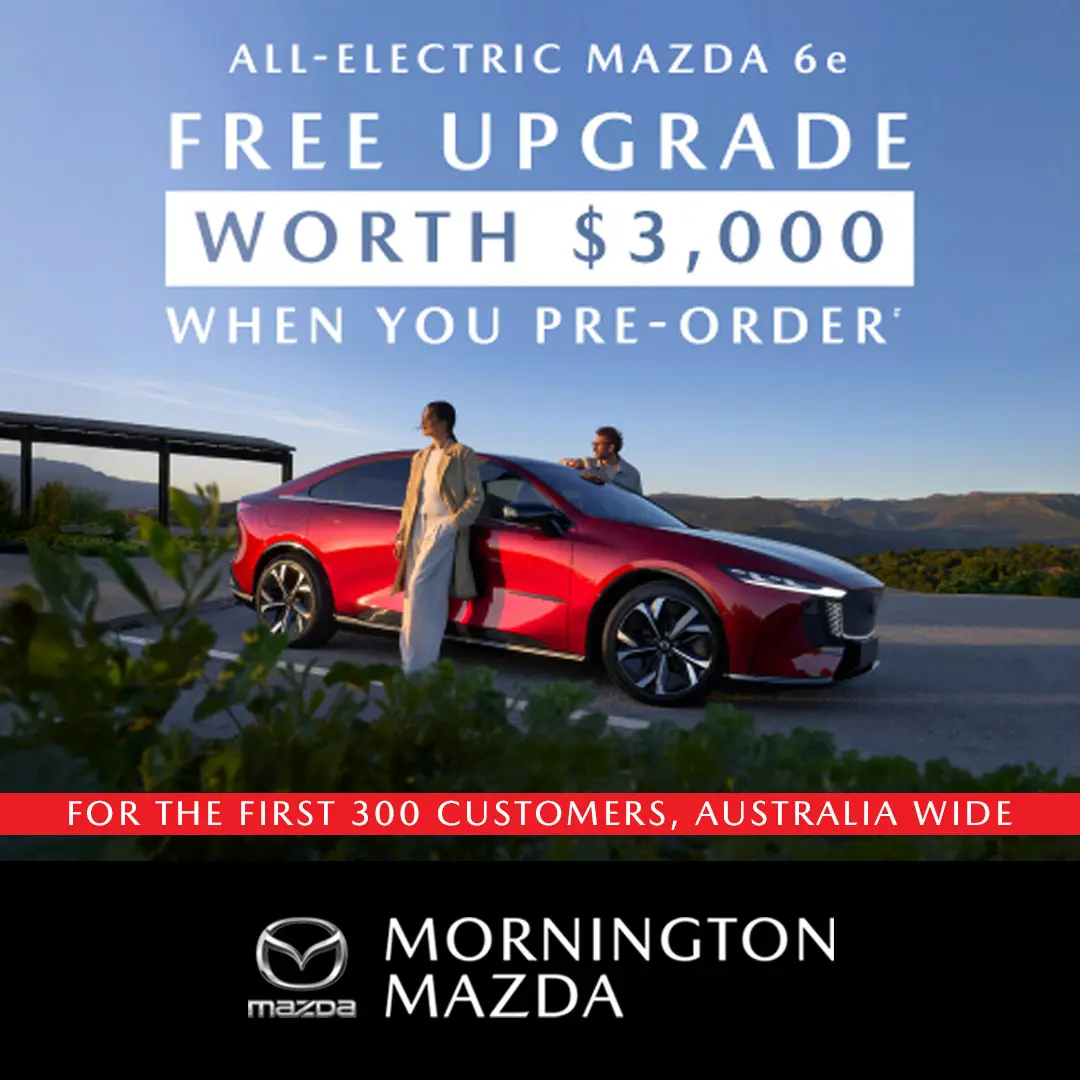 All-Electric 6e $3,000 Free Upgrade Offer at Mornington Mazda